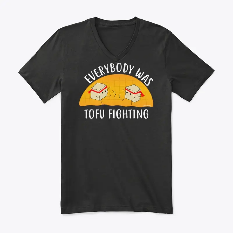 Everybody Was Tofu Fighting Shirt (Dark)